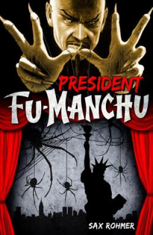 Kniha Fu-Manchu: President Fu-Manchu Sax Rohmer