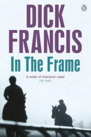 Knjiga In the Frame Dick Francis