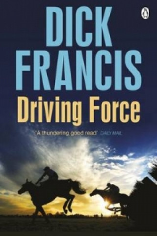 Könyv Driving Force Dick Francis