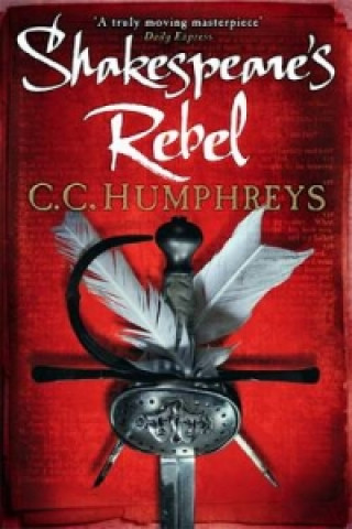 Könyv Shakespeare's Rebel C. C. Humphreys
