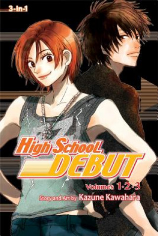 Knjiga High School Debut (3-in-1 Edition), Vol. 1 Kazune Kawahara
