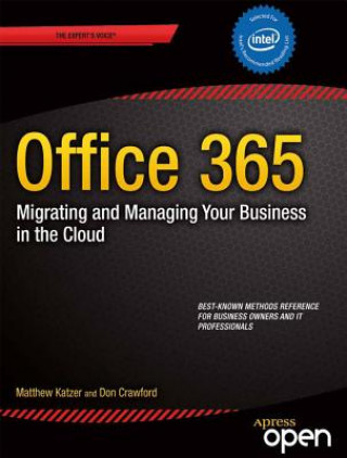 Kniha Office 365: Migrating and Managing Your Business in the Cloud Matthew Katzer