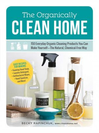Kniha Organically Clean Home Becky Rapinchuk