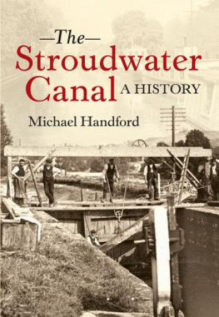 Kniha Stroudwater Canal A History Michael Handford