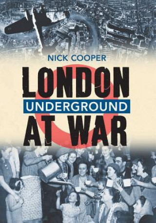 Könyv London Underground at War Nick Cooper