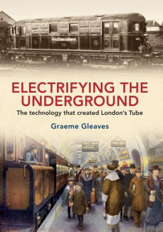 Könyv Electrifying the Underground Graeme Gleaves