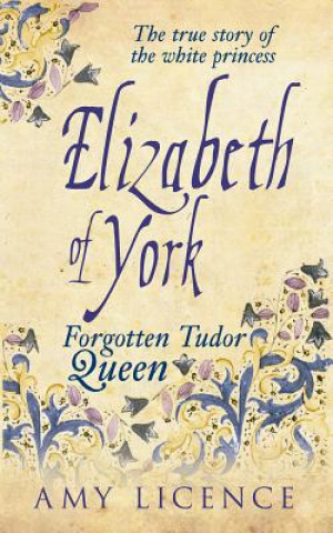Kniha Elizabeth of York Amy Licence