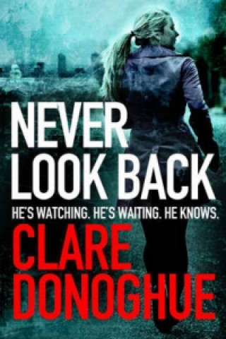 Kniha Never Look Back Clare Donoghue