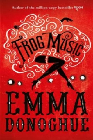 Könyv Frog Music Emma Donoghue