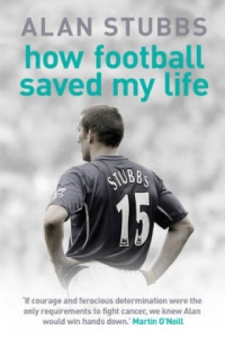 Livre How Football Saved My Life Alan Stubbs