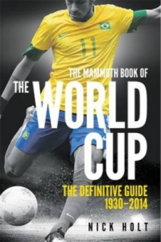 Kniha Mammoth Book Of The World Cup Nick Holt