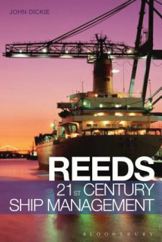 Kniha Reeds 21st Century Ship Management John Dickie