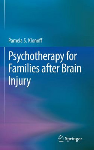 Książka Psychotherapy for Families after Brain Injury Pamela S. Klonoff