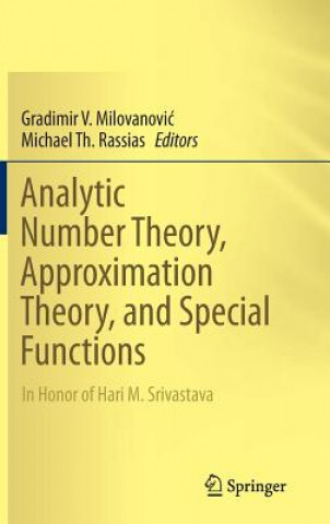 Knjiga Analytic Number Theory, Approximation Theory, and Special Functions Gradimir V. Milovanovic