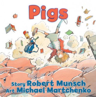 Kniha Pigs Robert Munsch
