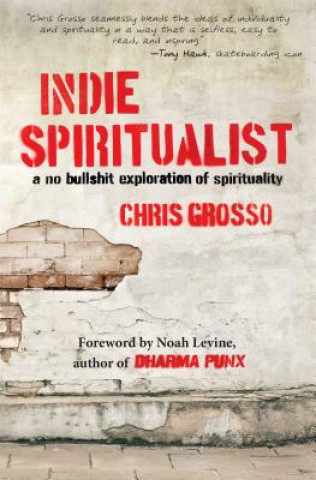 Kniha Indie Spiritualist Chris Grosso