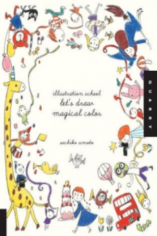 Carte Illustration School: Let's Draw Magical Color Sachiko Umoto