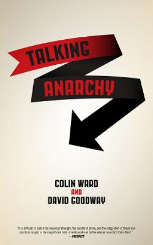 Kniha Talking Anarchy Colin Ward & David Goodway