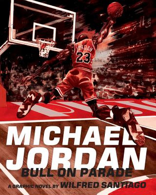 Książka Michael Jordan: Bull On Parade Wilfred Santiago