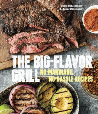 Kniha Big-Flavor Grill Chris Schlesinger