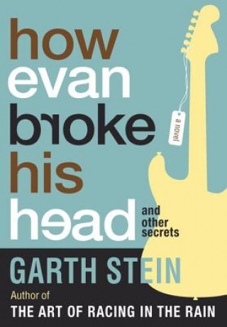 Kniha How Evan Broke His Head Garth Stein