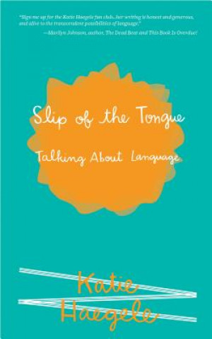Kniha Slip of the Tongue Katie Haegele