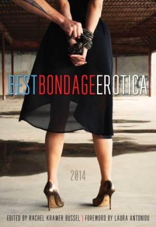 Carte Best Bondage Erotica 2014 Rachel Kramer Bussel & Laura Antoniou