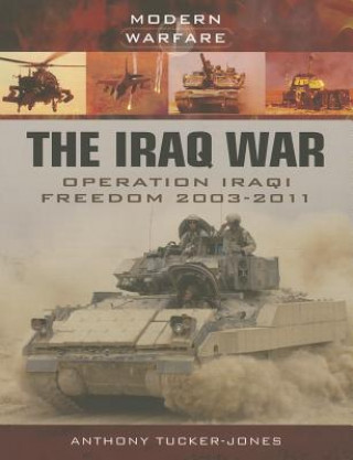 Carte Iraq War: Operation Iraqi Freedom 2003 Anthony Tucker Jones