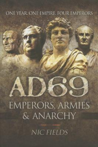Kniha AD69: Emperors, Armies and Anarchy Nic Fields