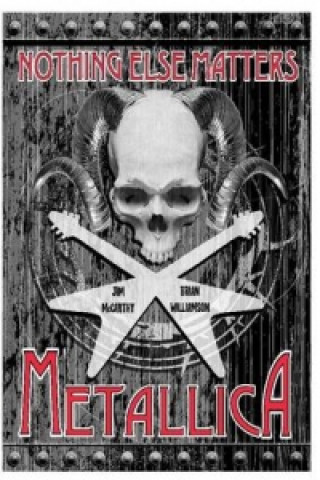 Könyv Metallica Nothing Else Matters: The Graphic Novel Jim McCarthy & Brian Williamson