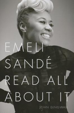 Kniha Emeli Sande: Read All About it John Dingwall