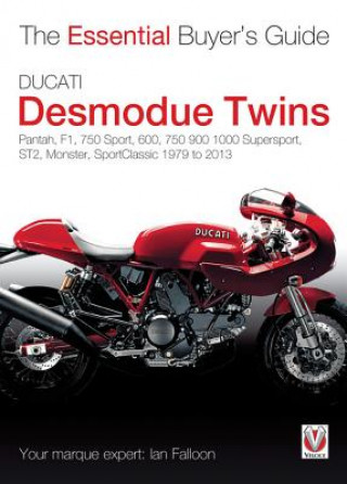 Kniha Essential Buyers Guide Ducati Desmodue Twins Ian Falloon