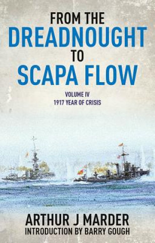 Könyv From the Dreadnought to Scapa Flow: Vol IV: 1917 Year of Crisis Arthur Marder
