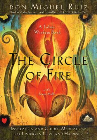 Könyv Circle of Fire Don Miguel Ruiz