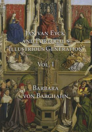 Knjiga Jan van Eyck and Portugal 's "Illustrious Generation" Barbara von Barghahn