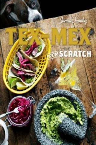 Kniha Tex-Mex From Scratch Jonas Cramby