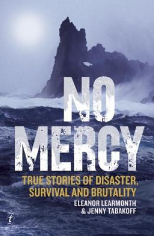 Carte No Mercy True Stories Of Disaster Surviv Eleanor Learmonth & Jenny Tabakoff