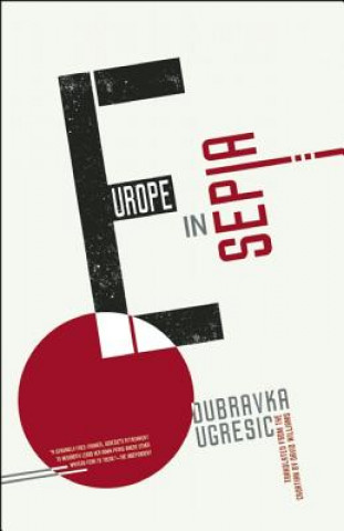 Livre Europe In Sepia Dubravka Ugresic