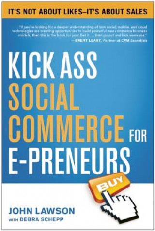 Knjiga Kick Ass Social Commerce for E-preneurs John Lawson