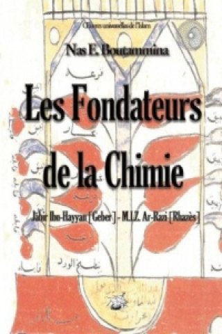 Kniha Les fondateurs de la Chimie - Jabir Ibn-Hayyan (Geber) - M.I.Z. Ar-Razi (Rhazès) Nas E. Boutammina