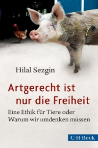 Книга Artgerecht ist nur die Freiheit Hilal Sezgin