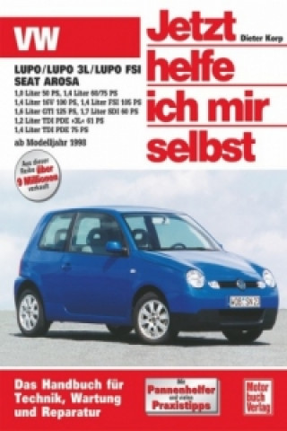 Kniha VW Lupo / Lupo FSI / Lupo TDI 3L / Seat Arosa (ab Modelljahr 1998) Dieter Korp