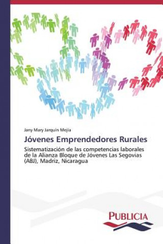 Könyv Jovenes Emprendedores Rurales Jany Mary Jarquín Mejía