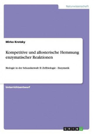 Kniha Kompetitive und allosterische Hemmung enzymatischer Reaktionen Mirko Krotzky