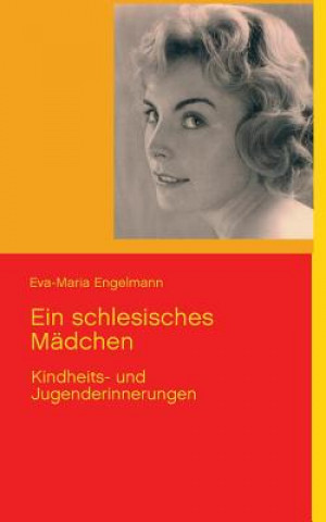 Книга schlesisches Madchen Eva-Maria Engelmann