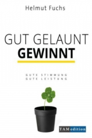 Könyv Gut Gelaunt Gewinnt Helmut Fuchs