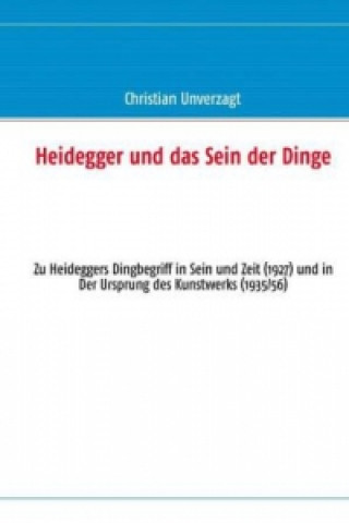 Könyv Heidegger und das Sein der Dinge Christian Unverzagt