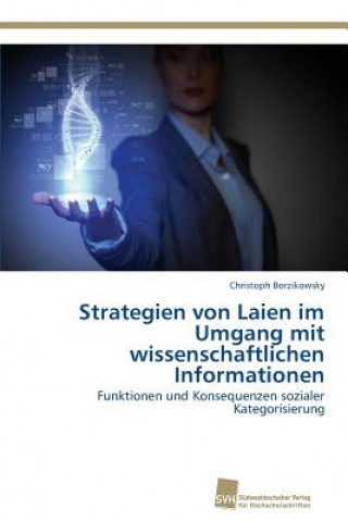 Carte Strategien von Laien im Umgang mit wissenschaftlichen Informationen Christoph Borzikowsky