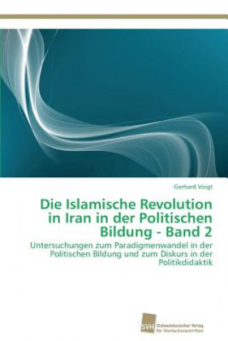 Kniha Islamische Revolution in Iran in der Politischen Bildung - Band 2 Gerhard Voigt