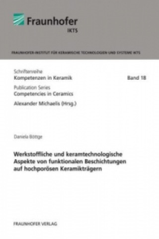 Książka Werkstoffliche und keramtechnologische Aspekte von funktionalen Beschichtungen auf hochporösen Keramikträgern. Daniela Böttge